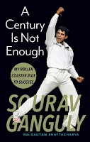 Sourav Ganguly’s autobiography “A century is not Enough“ :