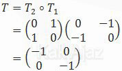 Matriks komposisi pencerminan terhadap garis y=-x dilanjutkan y=x