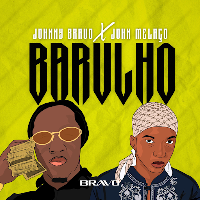 Johnny Bravo - Barulho (feat. John Melaço)