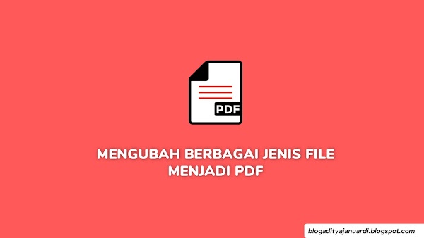Cara Mengubah Gambar, Word, Excel, Powerpoint Menjadi File PDF