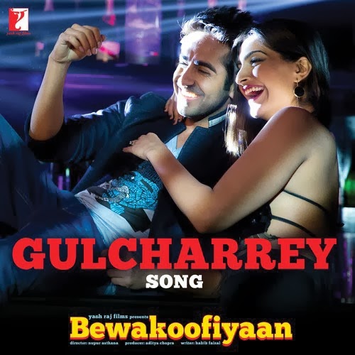 Gulcharrey Bewakoofiyaan mp3 download, Gulcharrey Bewakoofiyaan song, Gulcharrey Bewakoofiyaan mp3 song download, Gulcharrey Bewakoofiyaan download, Gulcharrey video song, Gulcharrey mp3, Gulcharrey song Gulcharrey Bewakoofiyaan mp3 free download, Gulcharrey Bewakoofiyaan, bewakoofian gulcharey song , download mp3 song gulcharay