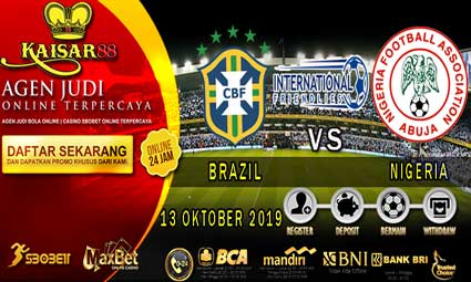 PREDIKSI BOLA TERPERCAYA BRAZIL VS NIGERIA 13 OKTOBER 2019