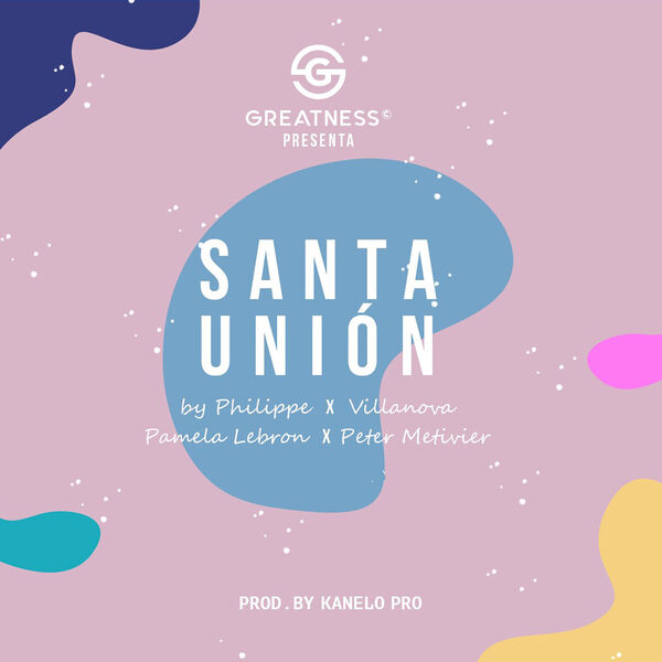 El Philippe – Santa Unión (Feat.Villanova,pamela lebron,Peter Metivier) (Single) 2020