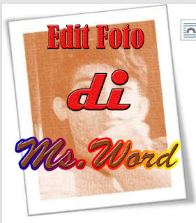 Cara Mudah Edit Foto Di Ms.Word