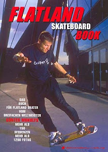 Flatland Skateboard Book: Fachbuch Skateboard. Buch zum Erlernen von Skateboard Tricks