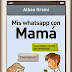 Mis Whatsapp con mamá. Alban Orsini