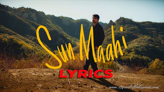 Sun Maahi Song Lyrics | Armaan Malik | Amaal Mallik | Kunaal Vermaa