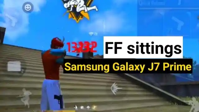 Best free fire headshot settings for Samsung Galaxy J7 Prime : Sensi and dpi