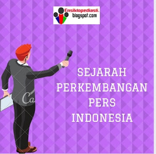 7 Sejarah Perkembangan Pers di Indonesia 