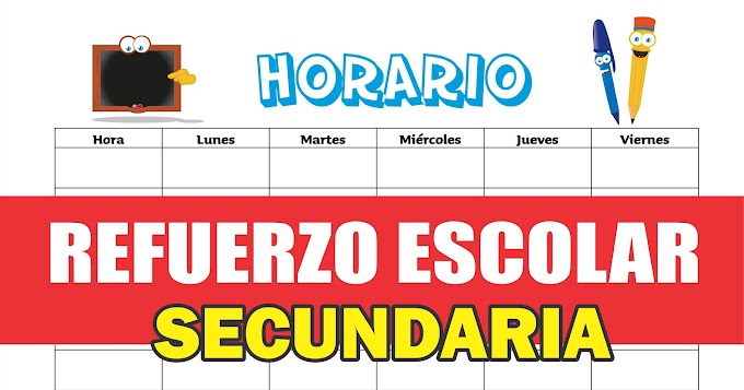 Horarios para el Refuerzo Escolar en el nivel secundaria