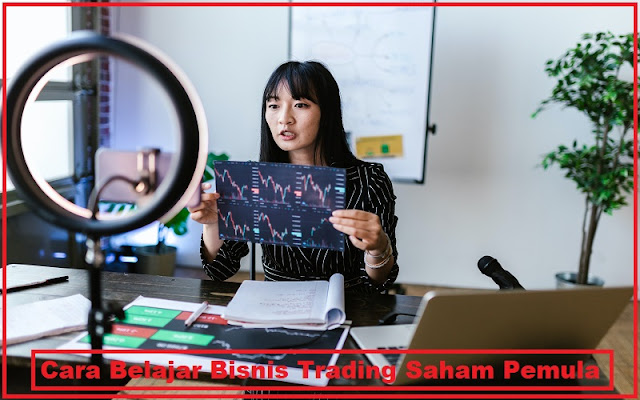 Cara Belajar Bisnis Trading Saham