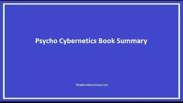 psycho cybernetics summary, psycho cybernetics book summary, synopsis of psycho cybernetics, maxwell maltz psycho cybernetics summary, psycho-cybernetics meaning, psycho-cybernetics summary, psycho-cybernetics notes, psycho cybernetics review