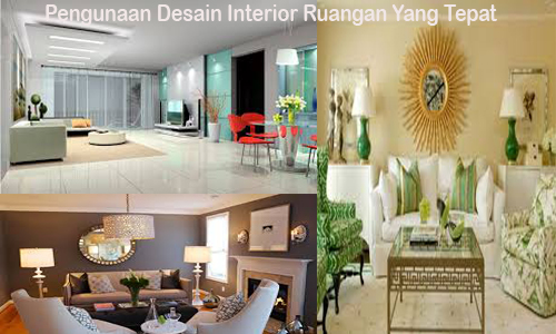 Pengunaan Desain Interior Ruangan Yang Tepat