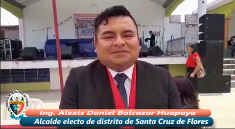 HOY JURAMENTO EL ALCALDE ELECTO DE SANTA CRUZ DE FLORES CAÑETE ING. ALEXIS DANIEL BALCAZAR HUAPAYA 