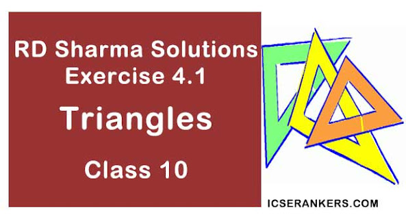 RD Sharma Solutions for Class 10 Chapter 4 Triangles Exercise 4.1