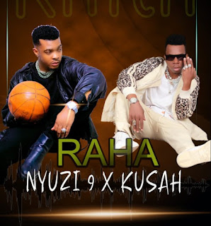AUDIO | Nyuzi 9 X Kusah – Raha (Mp3 Audio Download)