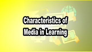 Characteristics of Media in Learning