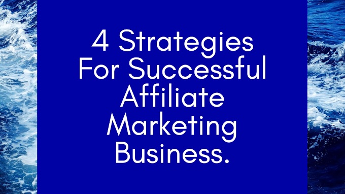 Affiliate Marketing Success: 4 Strategies You Must Implement To Make Money With Affiliate Marketing.