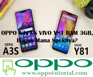  Antara Oppo dan Vivo ketika ini sedang melaksanakan kompetisi secara ketat di pasar smartphone √ OPPO A3s VS VIVO Y81 RAM 3GB, Bagus Mana Speknya? 