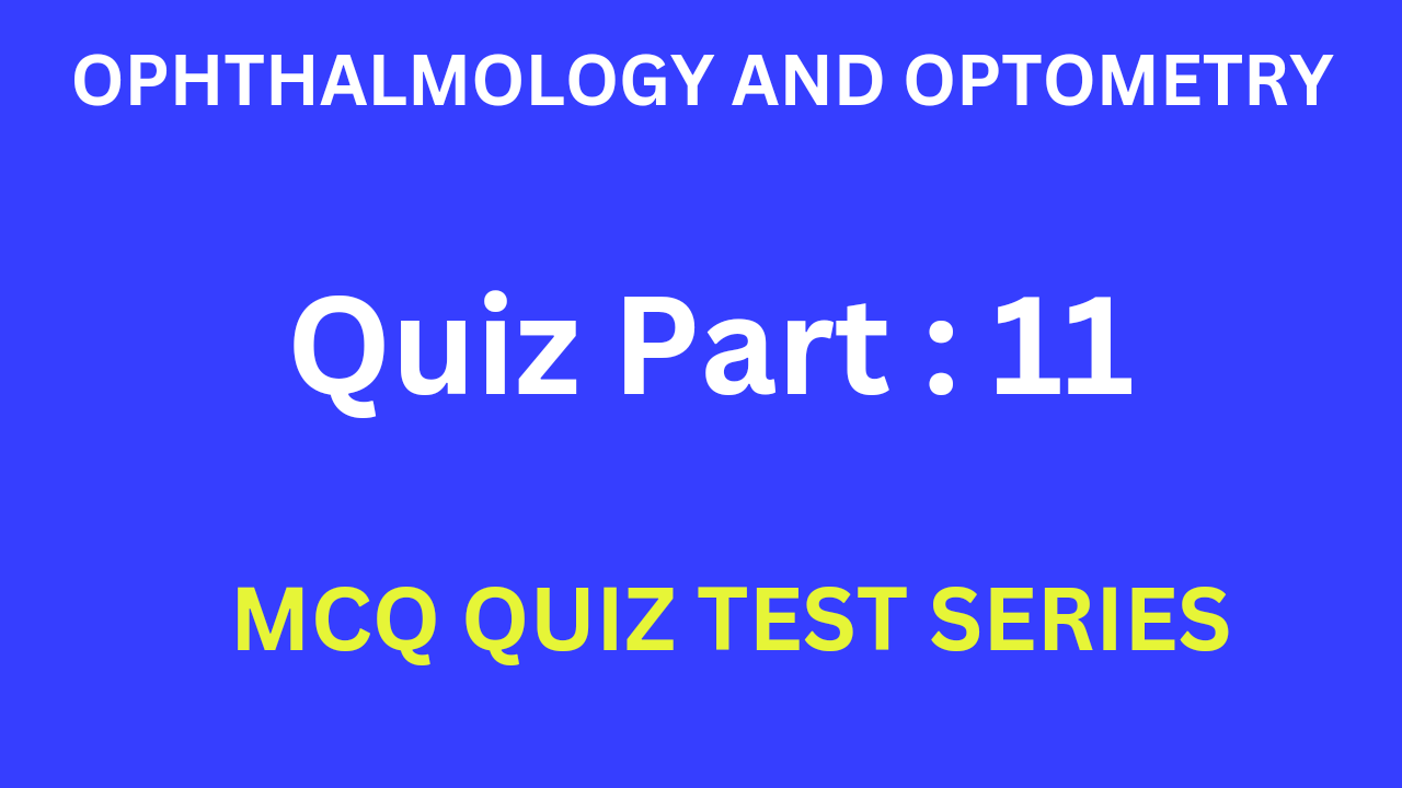 Optometry MCQ Quiz test - 11 for Ophthalmic officer DHS exam