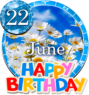 June 22 Birthday Horoscope