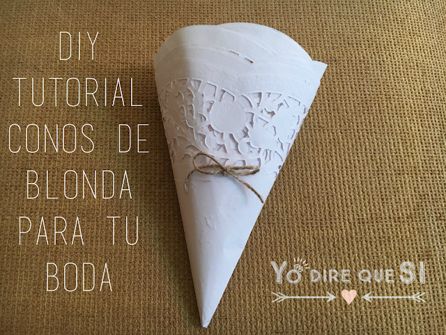 Tutorial (DIY): Conos de blonda para tu boda.