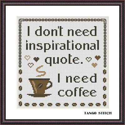 I need coffee funny quote easy cross stitch pattern - Tango Stitch