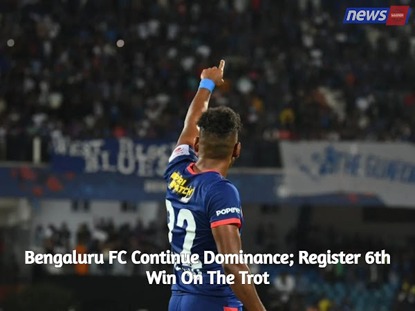 Bengaluru FC Continue Dominance; Register 6th Win On The Trot