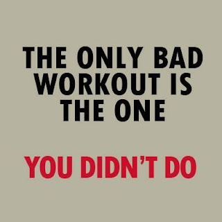 The Only Bad Workout is the One You Didn't Do