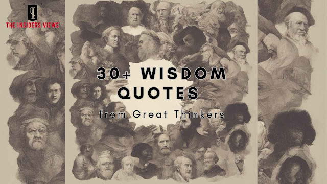 30+ Wisdom Quotes from Great Thinkers