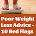 Poor Weight Loss Advice - 10 Red Flags - Weight loss tips