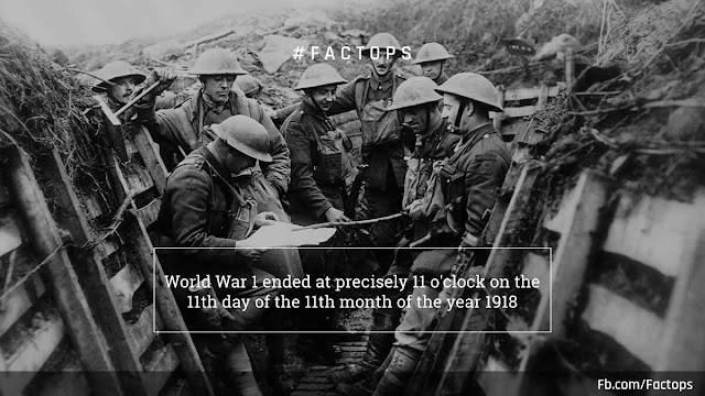 #Factops : "World War I ended at precisely 11 o'clock on the 11th day of the 11th month of the year 1918"