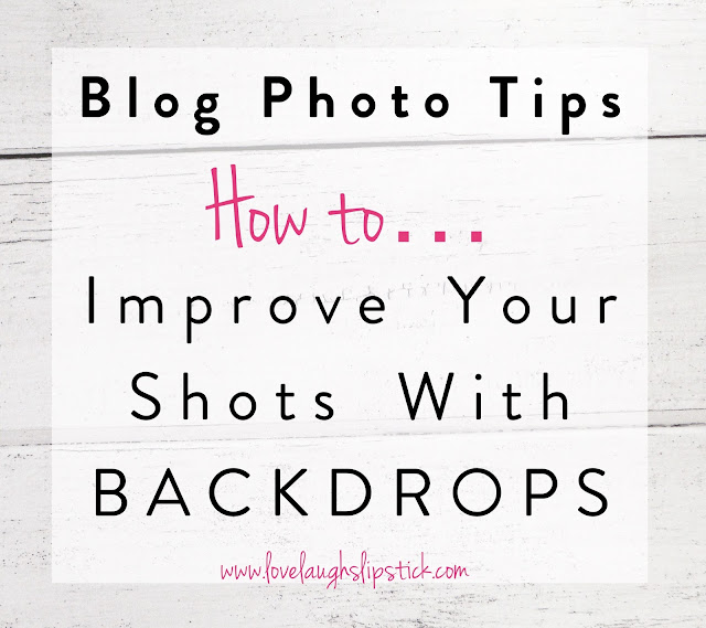 Blog Photography Tips - Improve your Shots with Photobackdrops.co, Lovelaughslipstick Blog