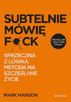 Subtelnie mówię f*ck- Mark Manson