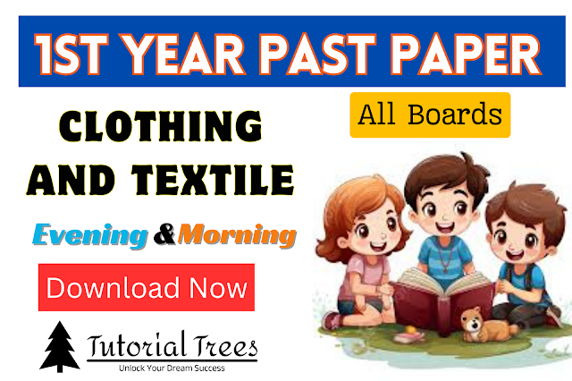 1st Year Clothing and Textile Past Papers All Boards