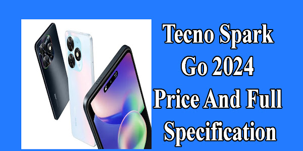 Tecno Spark Go 2024 Price And Full Specification