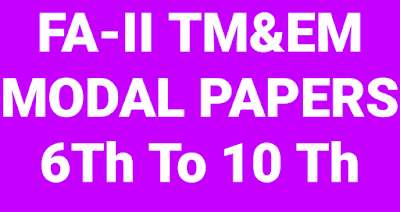 FA-II All Modal papers 6Th Class to 10Th Class Both mediums 