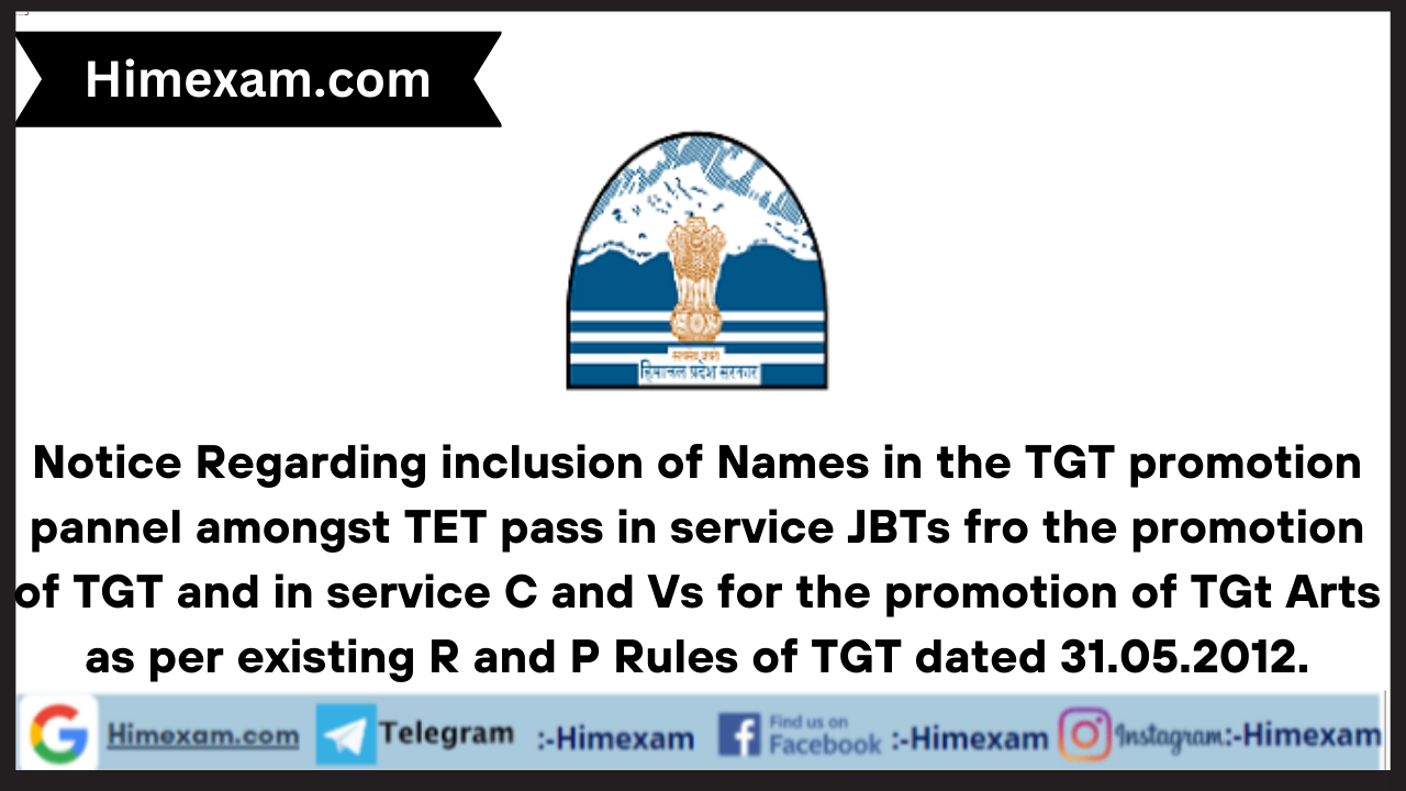 Notice Regarding inclusion of Names in the TGT promotion pannel amongst TET pass in service JBTs fro the promotion of TGT and in service C and Vs for the promotion of TGt Arts as per existing R and P Rules of TGT dated 31.05.2012.