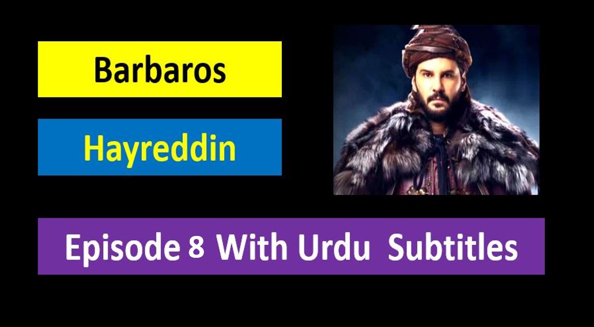 Barbaros Hayreddin,Barbaros Hayreddin Episode  in Urdu Subtitles,Barbaros Hayreddin Episode 8  Urdu Subtitles Season 2,Barbaros Hayreddin Episode 8 With Urdu Subtitles,