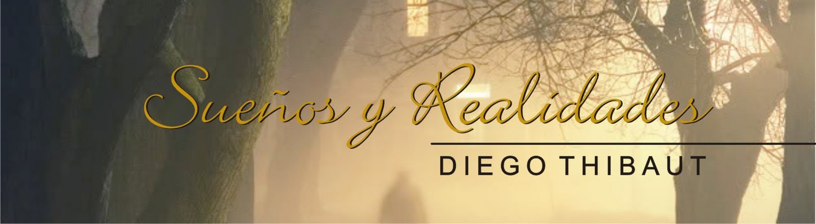Diego Thibaut "SUEÑOS Y REALIDADES"
