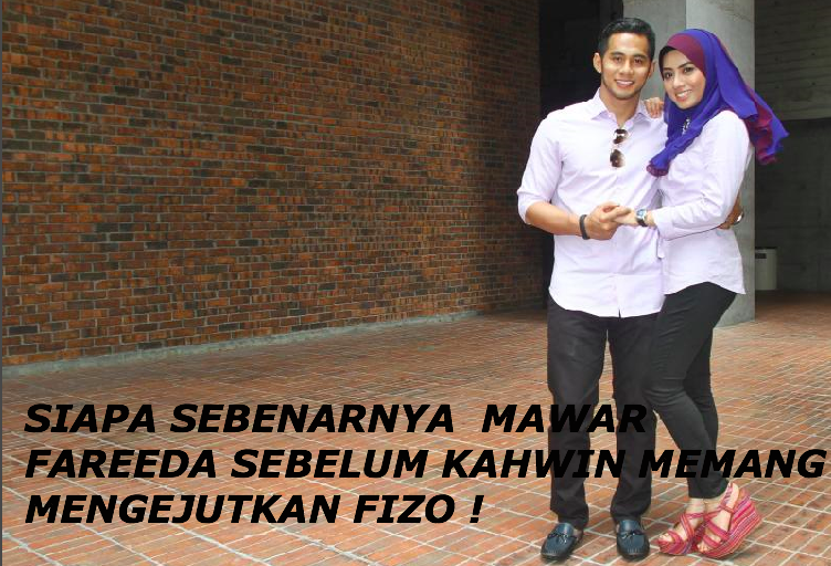 SIAPA SEBENARNYA MAWAR FAREEDA SEBELUM KAHWINI FIZO MEMANG BUAT FIZO GIGIT JARI !. Jangan Terkejut ye Wahai PEMINAT TUDUNG FAREEDA.