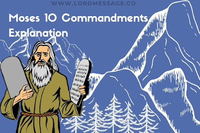 Moses 10 commandments  explanation