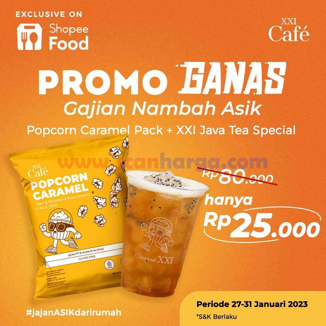 XXI CAFE Promo GAJIAN - Paket GANAS cuma Rp 25.000