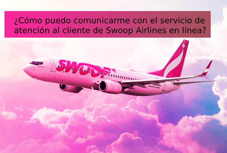 Swoop Airlines Espanol Telefono