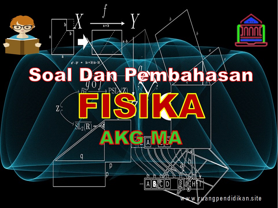 Soal AKG Kompetensi Profesional Fisika