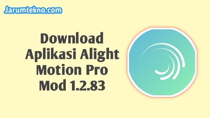 √ Download Aplikasi Alight Motion Pro Apk Mod Apk 1.2.83