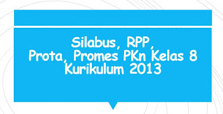 Dalam artikel sebelumnya saya telah lengkap membagikan  Perangkat Pembelajaran PKn Kelas 8 Kurikulum 2013 (Revisi Terbaru)