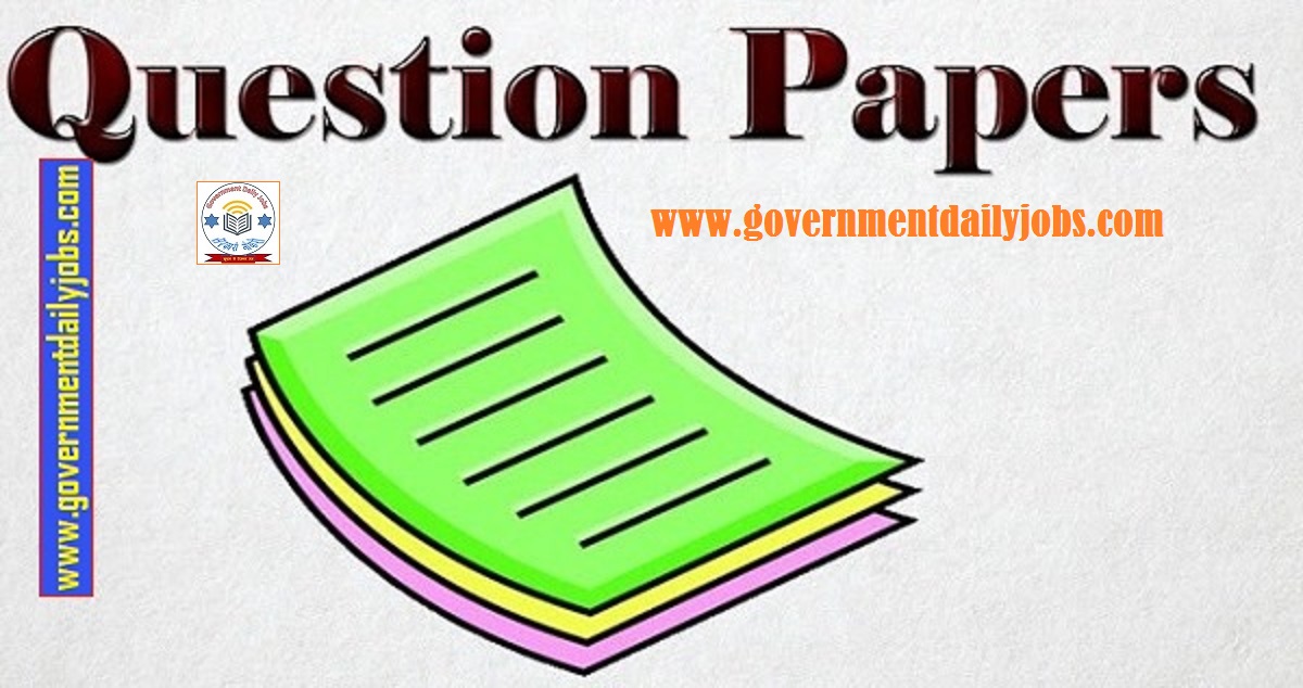 GOVERNMENT JOB EXAMS PREVIOUS YEAR QUESTION PAPERS