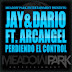 JAY & DARIO FT. ARCANGEL - PERDIENDO EL CONTROL