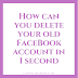 Delete your old FB account in 1 second | Delete FB Account Permanently Or Temorarily